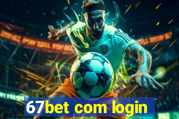 67bet com login